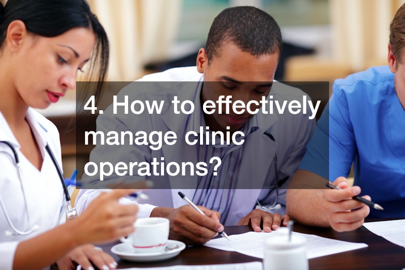 4. How to effectively manage clinic operations?