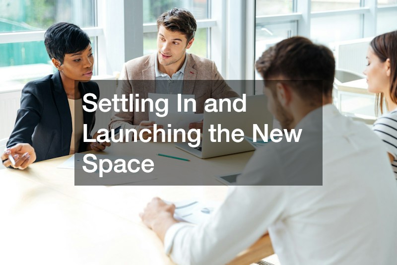 Settling In and Launching the New Space