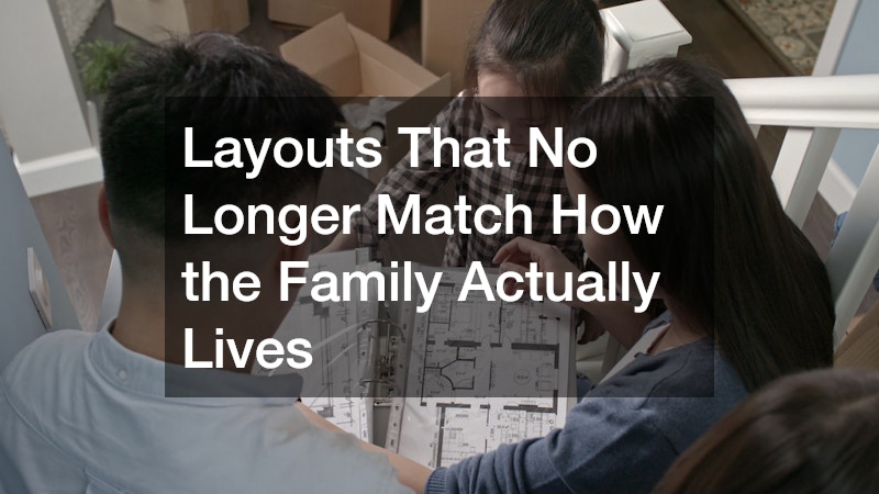 Layouts That No Longer Match How the Family Actually Lives