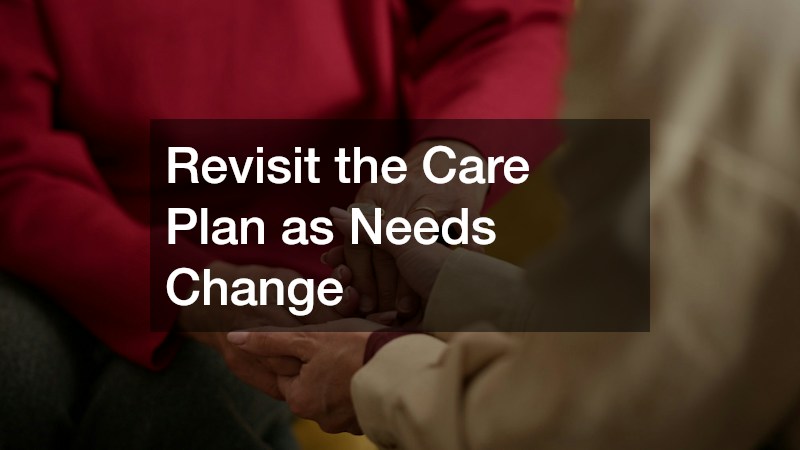 Revisit the Care Plan as Needs Change
