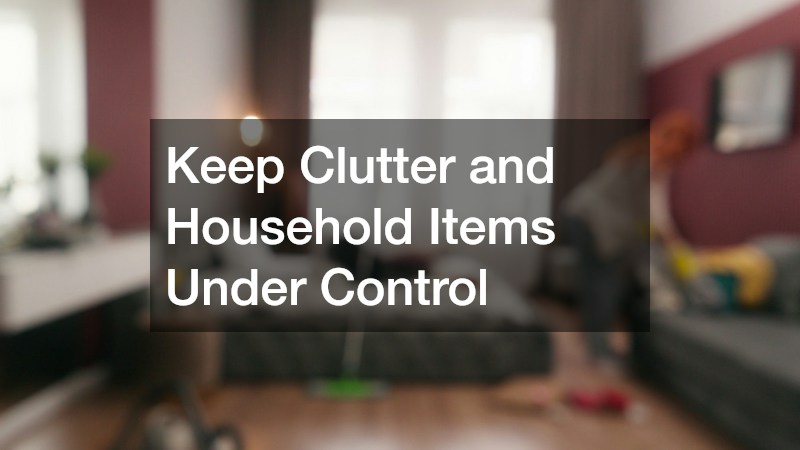 Keep Clutter and Household Items Under Control