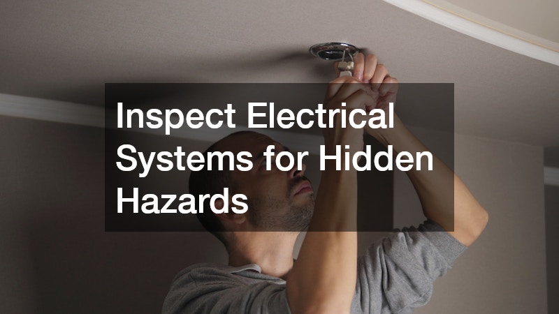 Inspect Electrical Systems for Hidden Hazards
