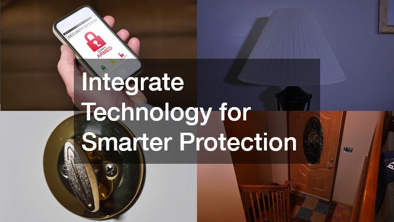 Integrate Technology for Smarter Protection