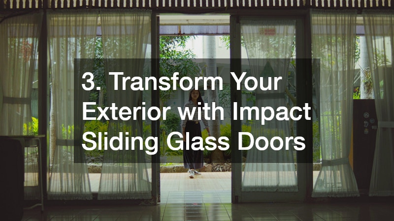 3. Transform Your Exterior with Impact Sliding Glass Doors