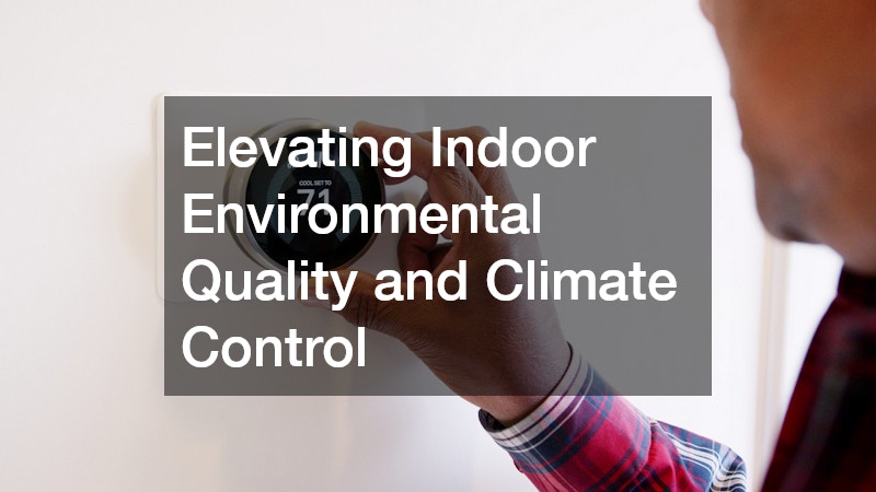 Elevating Indoor Environmental Quality and Climate Control