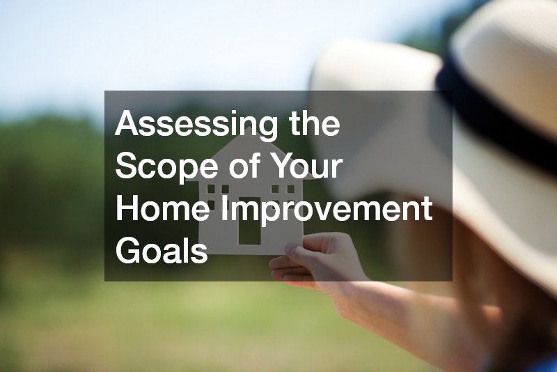 Assessing the Scope of Your Home Improvement Goals