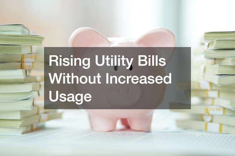 Rising Utility Bills Without Increased Usage