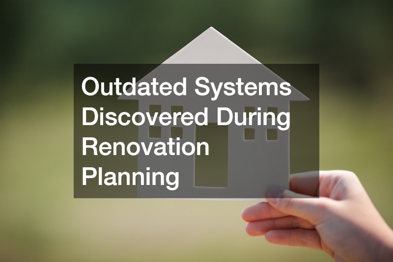 Outdated Systems Discovered During Renovation Planning