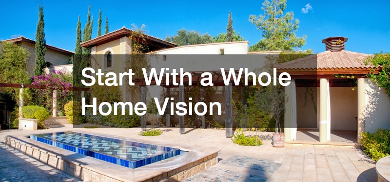 Start With a Whole Home Vision