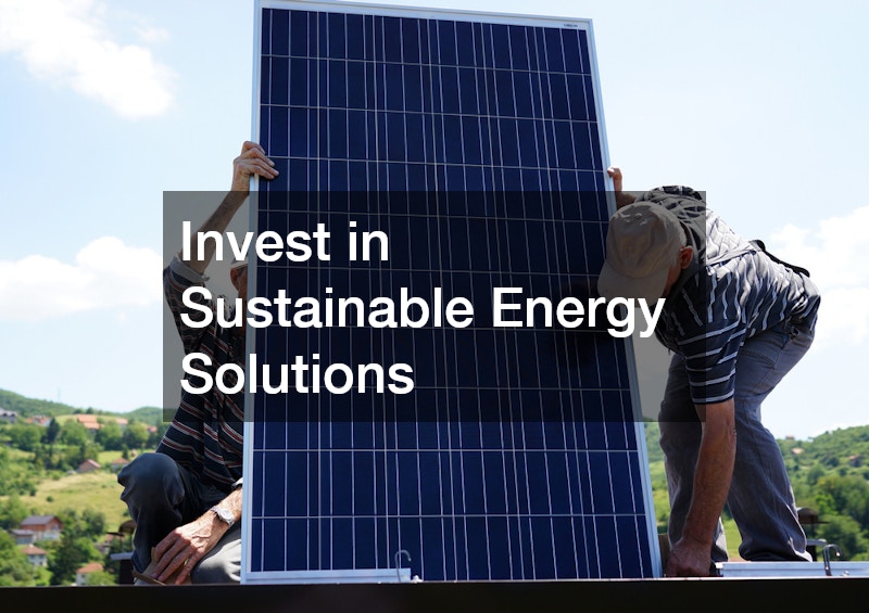 Invest in Sustainable Energy Solutions