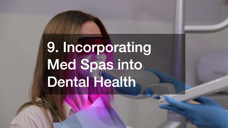 9. Incorporating Med Spas into Dental Health