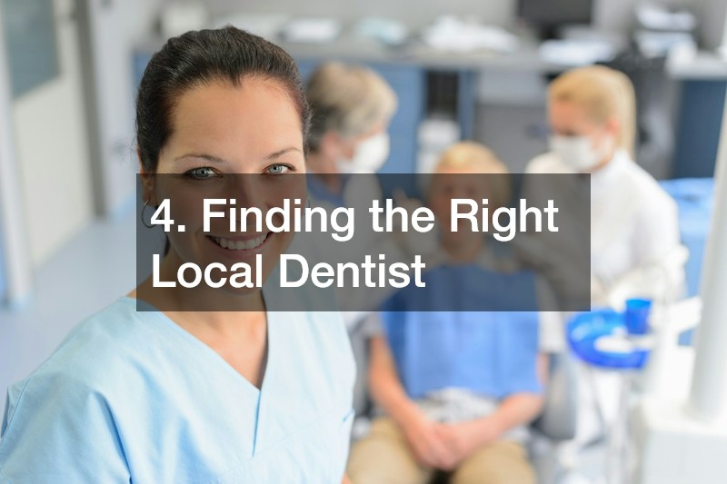 4. Finding the Right Local Dentist