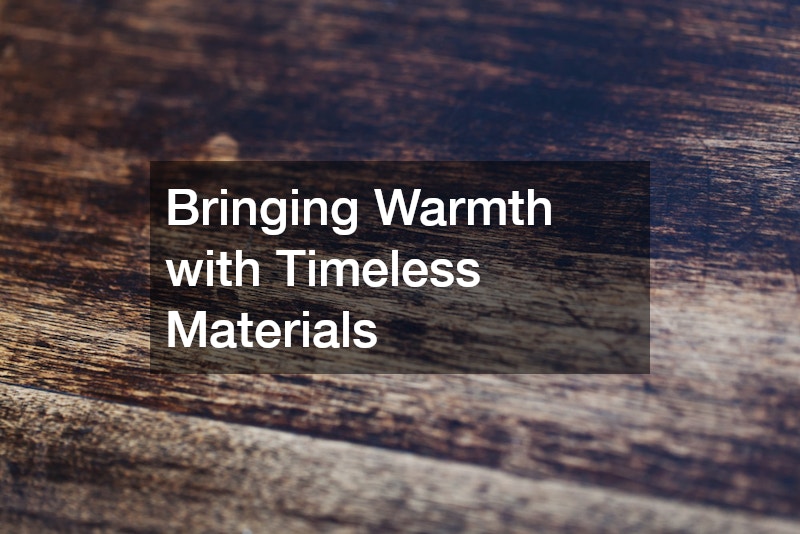 Bringing Warmth with Timeless Materials