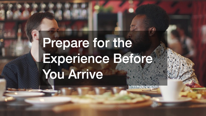 Prepare for the Experience Before You Arrive