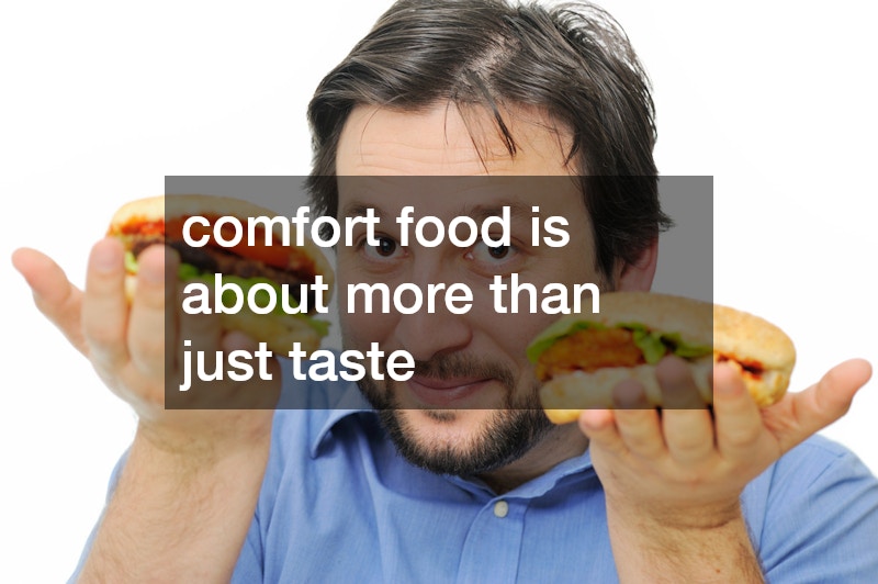 comfort food is about more than just taste