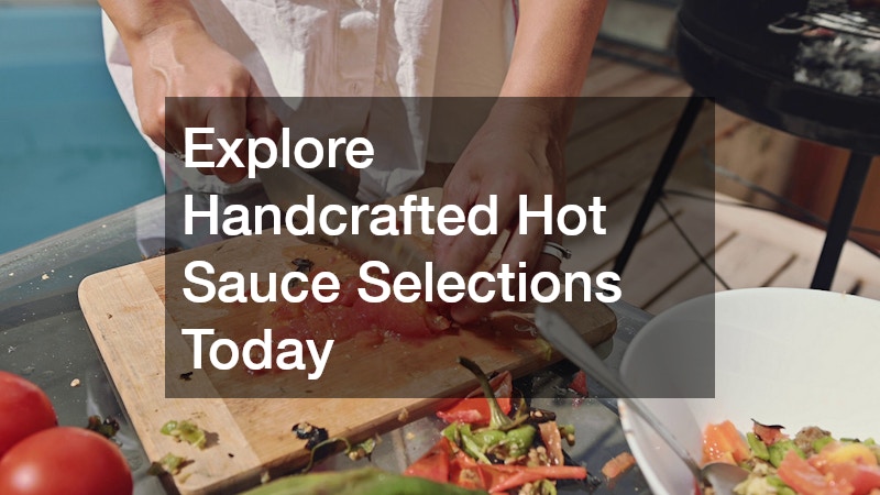 Explore Handcrafted Hot Sauce Selections Today