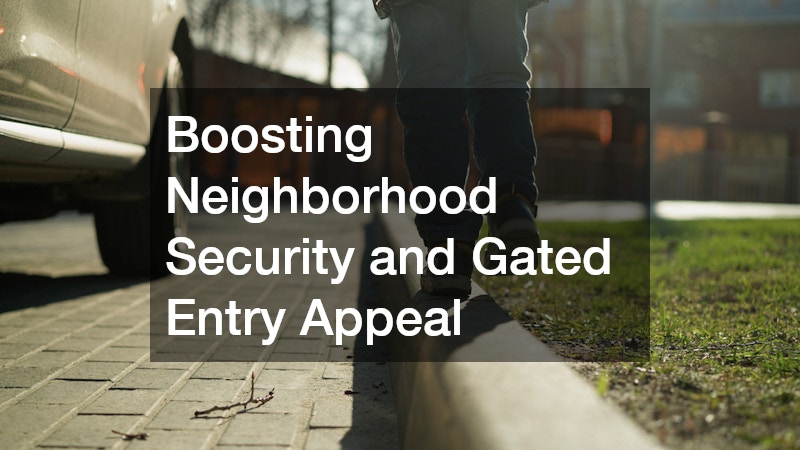 Boosting Neighborhood Security and Gated Entry Appeal