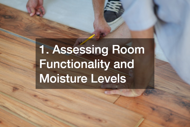 1. Assessing Room Functionality and Moisture Levels