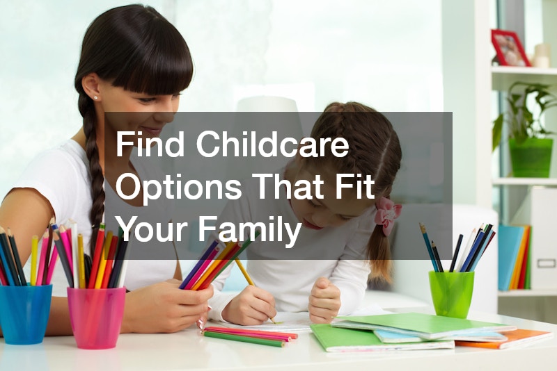 Find Childcare Options That Fit Your Family