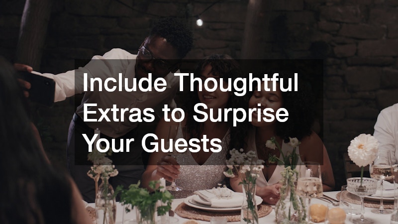 Include Thoughtful Extras to Surprise Your Guests