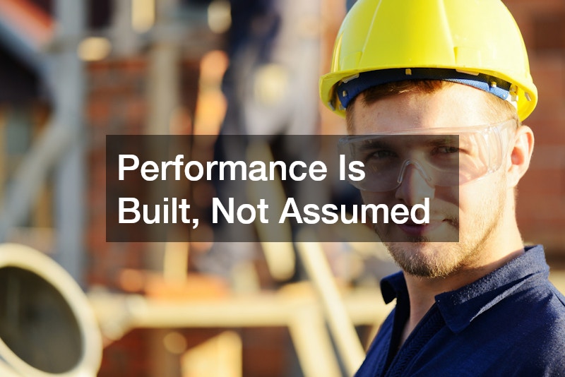 Performance Is Built, Not Assumed