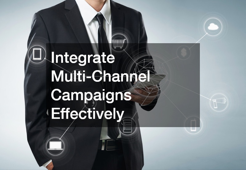 Integrate Multi-Channel Campaigns Effectively