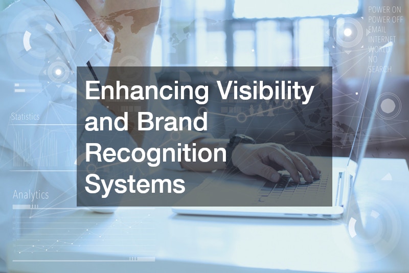 Enhancing Visibility and Brand Recognition Systems