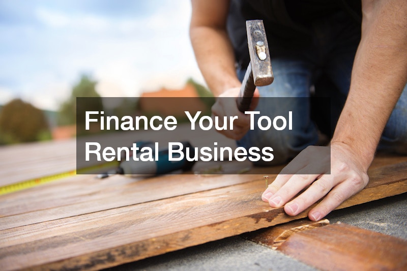 Finance Your Tool Rental Business