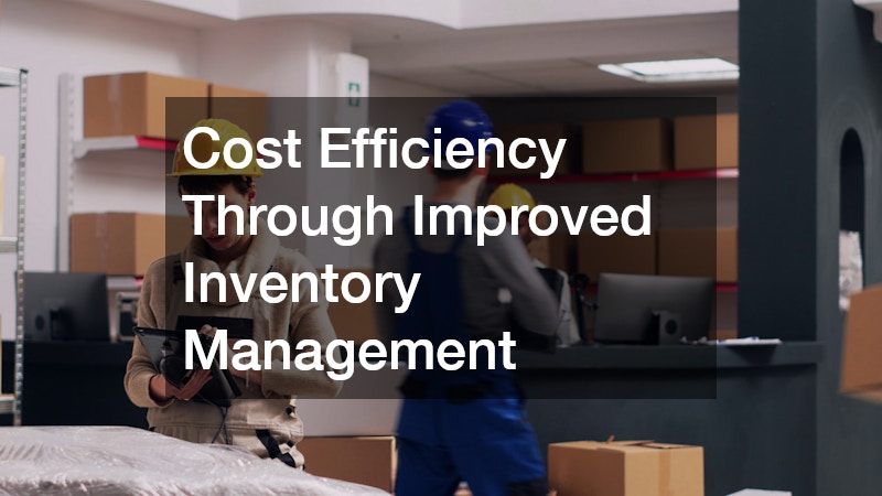 Cost Efficiency Through Improved Inventory Management