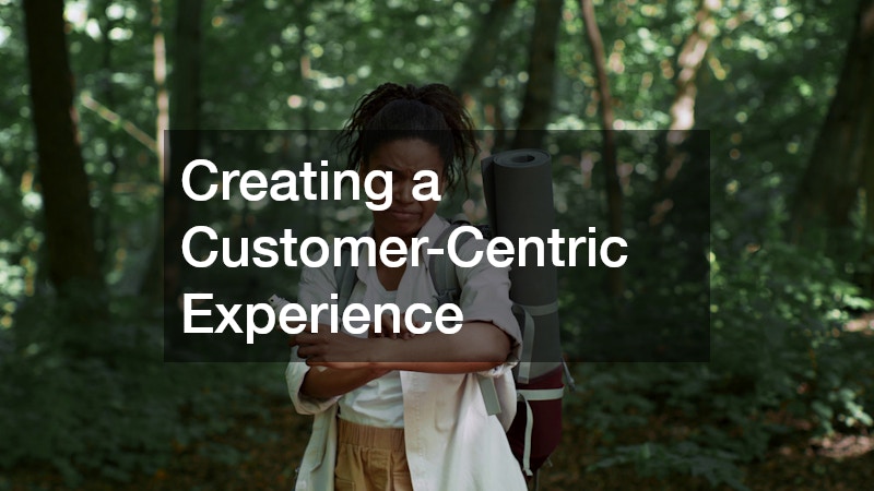 Creating a Customer-Centric Experience