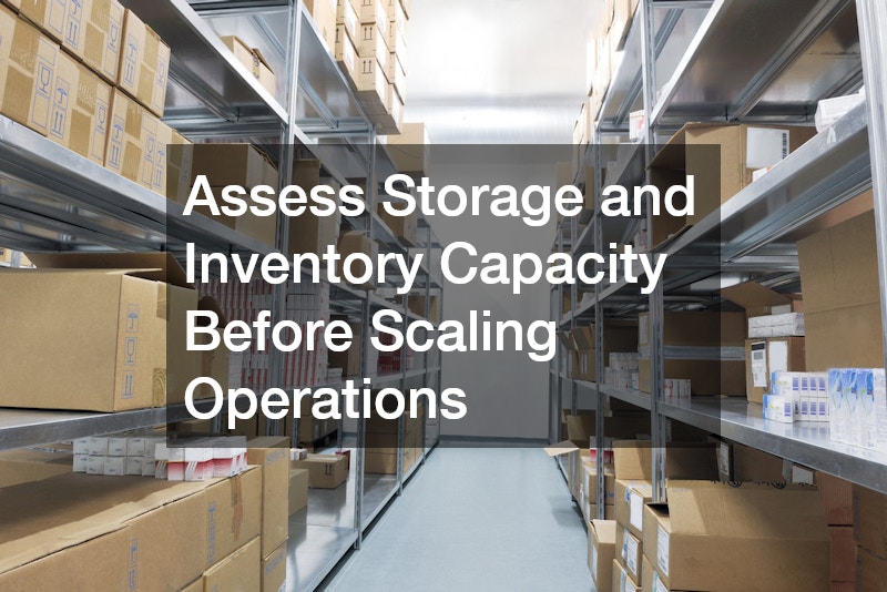 Assess Storage and Inventory Capacity Before Scaling Operations