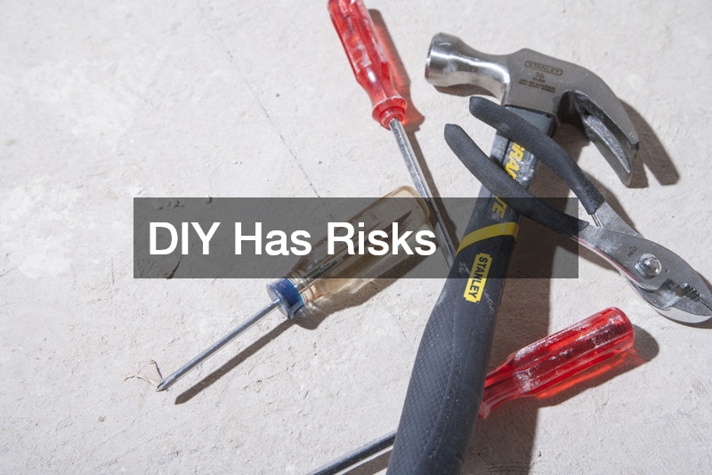 DIY Has Risks