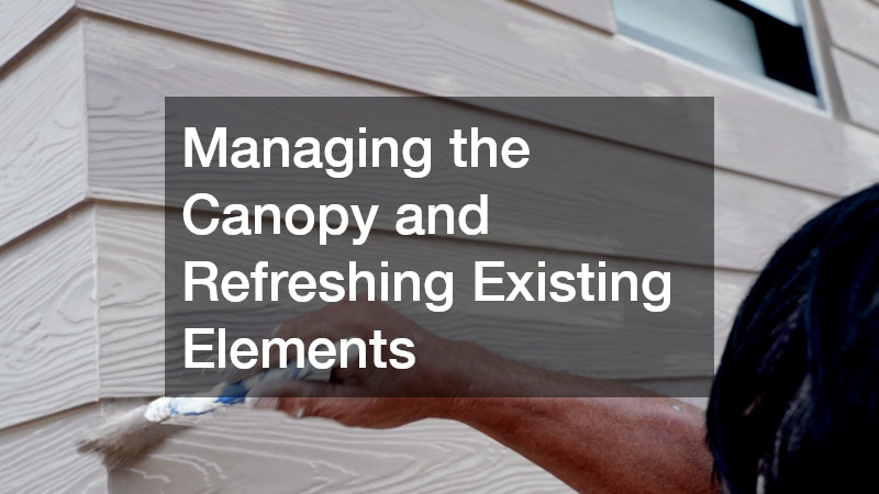 Managing the Canopy and Refreshing Existing Elements