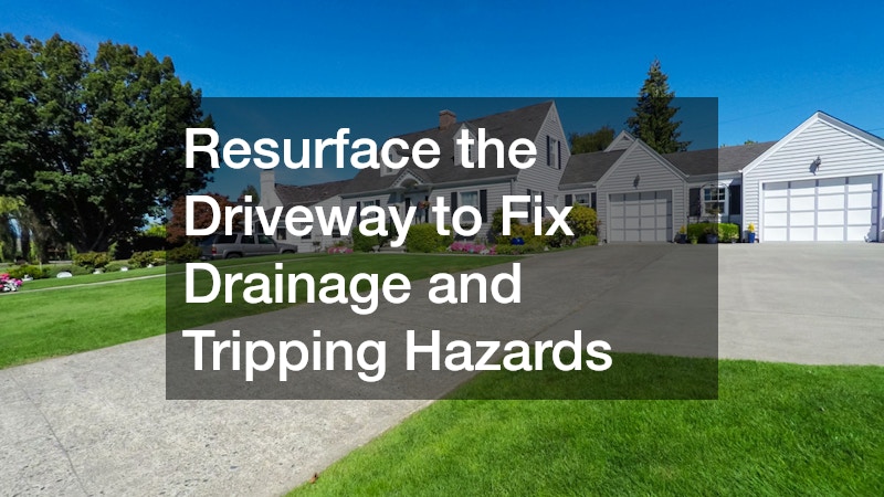 Resurface the Driveway to Fix Drainage and Tripping Hazards