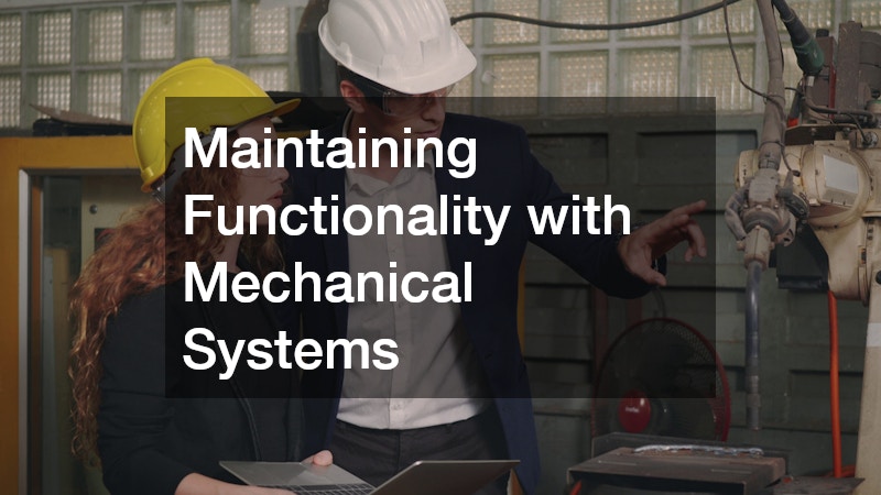Maintaining Functionality with Mechanical Systems
