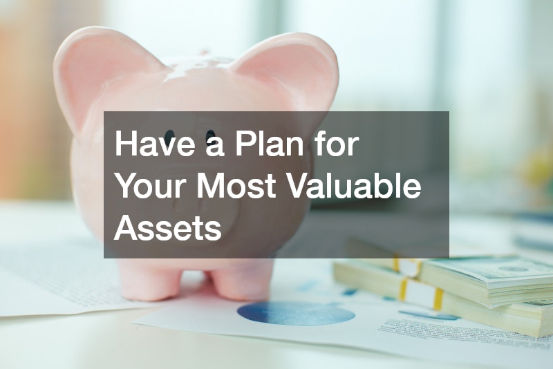 Have a Plan for Your Most Valuable Assets