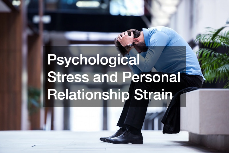 Psychological Stress and Personal Relationship Strain