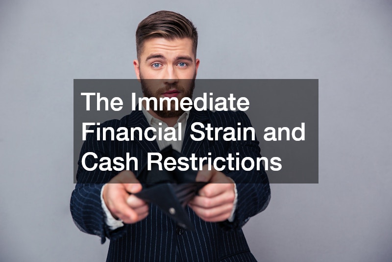 The Immediate Financial Strain and Cash Restrictions