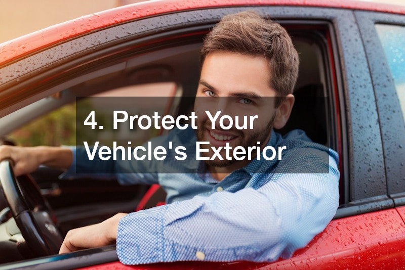 4. Protect Your Vehicle’s Exterior