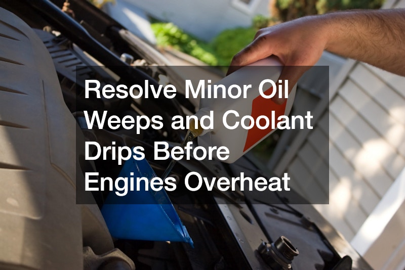 Resolve Minor Oil Weeps and Coolant Drips Before Engines Overheat