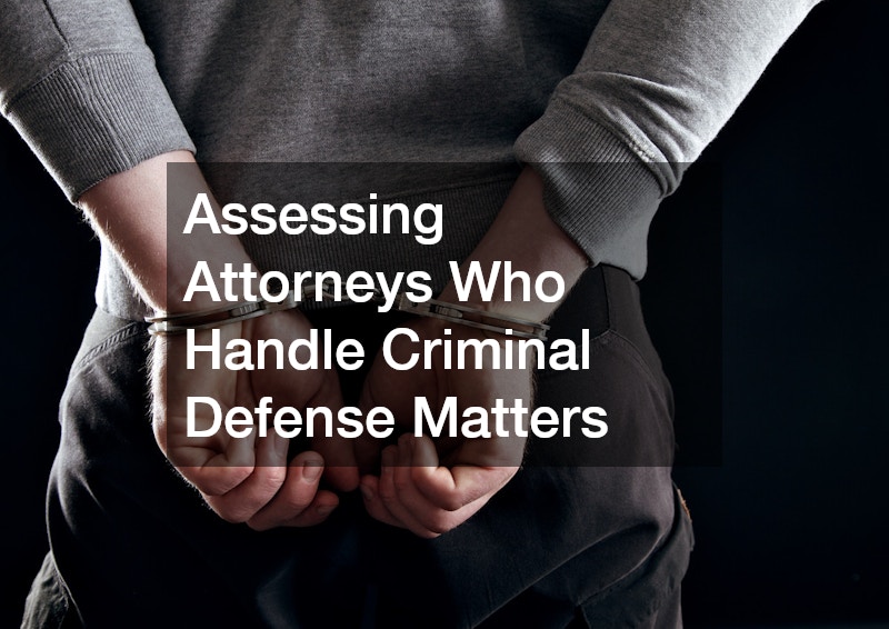 Assessing Attorneys Who Handle Criminal Defense Matters