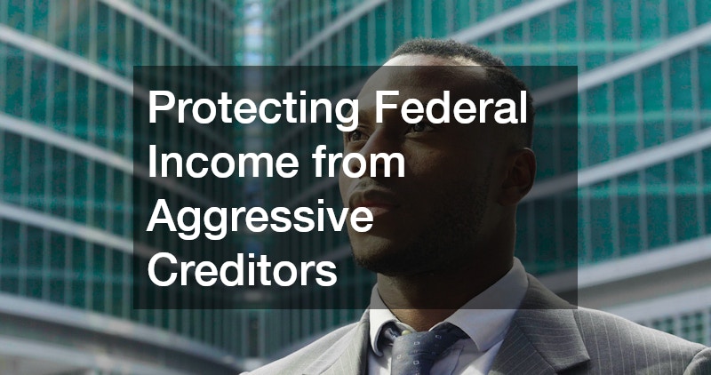 Protecting Federal Income from Aggressive Creditors
