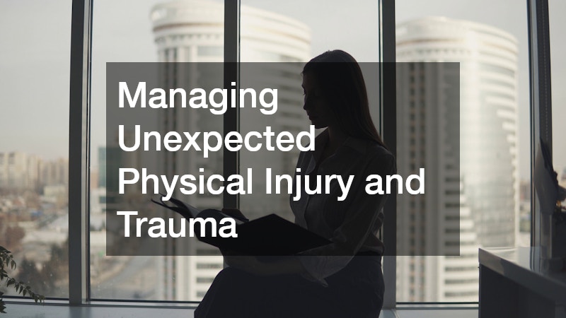 Managing Unexpected Physical Injury and Trauma