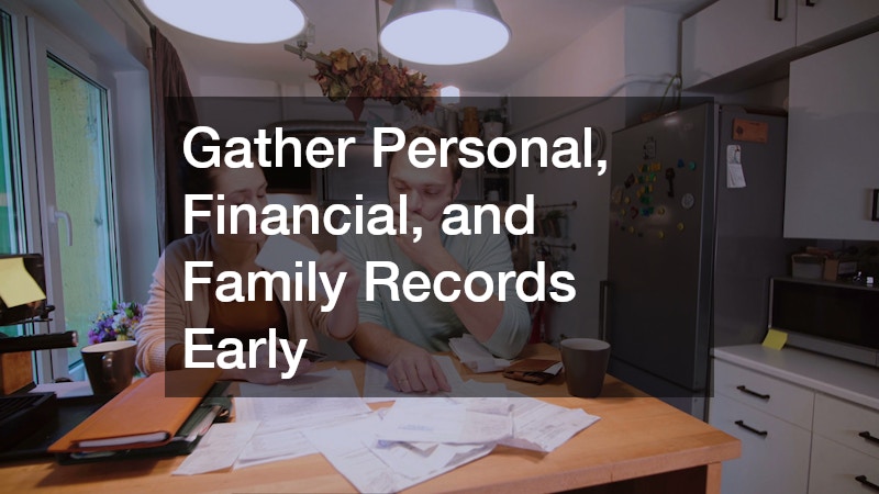 Gather Personal, Financial, and Family Records Early