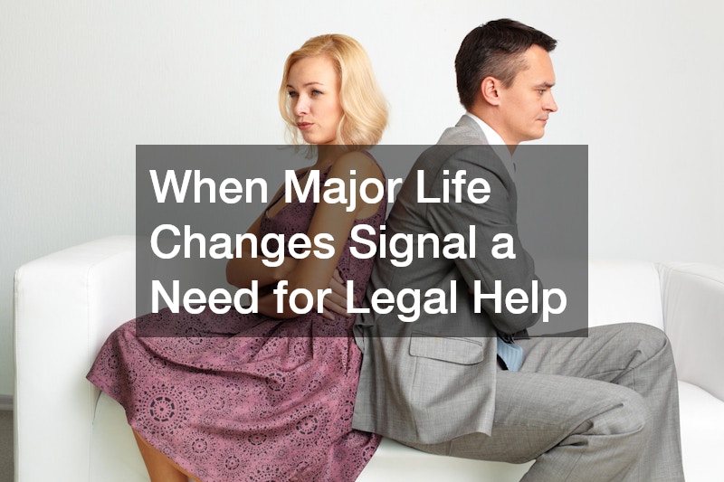 When Major Life Changes Signal a Need for Legal Help