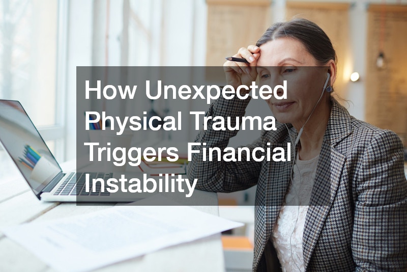 How Unexpected Physical Trauma Triggers Financial Instability
