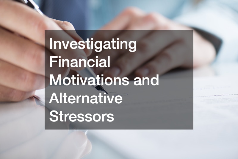 Investigating Financial Motivations and Alternative Stressors