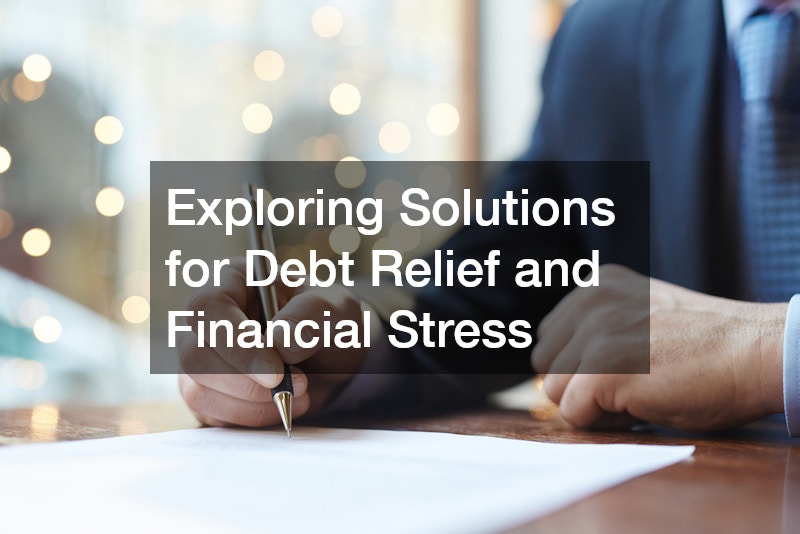 Exploring Solutions for Debt Relief and Financial Stress