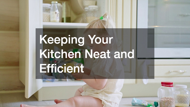Keeping Your Kitchen Neat and Efficient