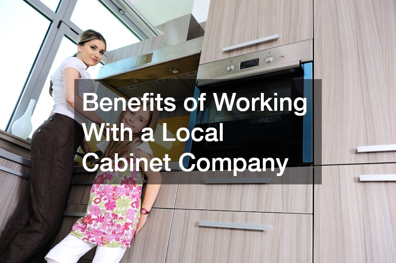 Benefits of Working With a Local Cabinet Company